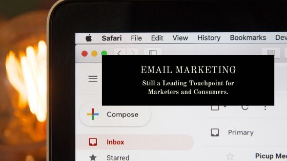 email marketing is still a leading touchpoint for marketers and consumers