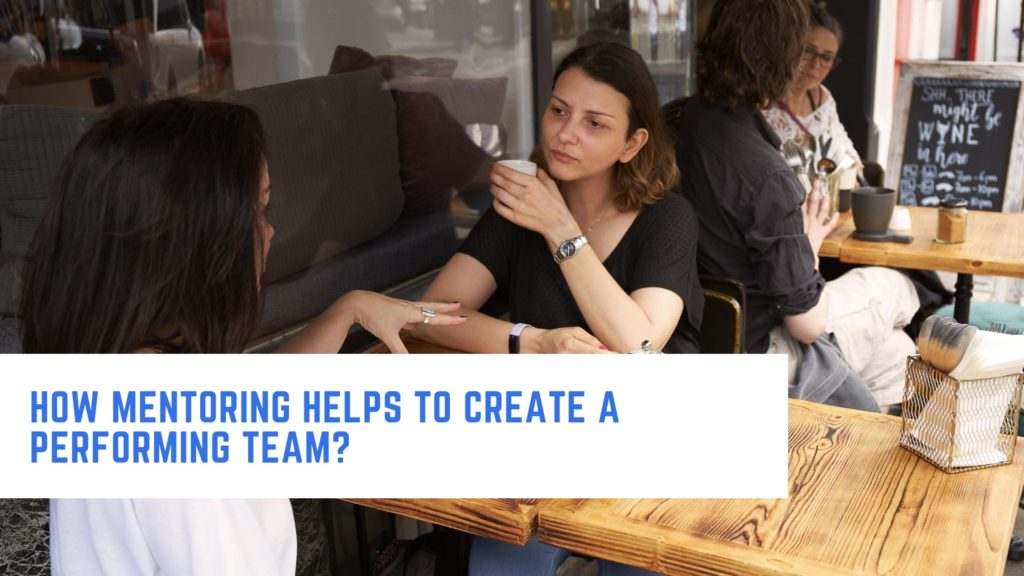 how-mentoring-helps-to-create-a-performing-team