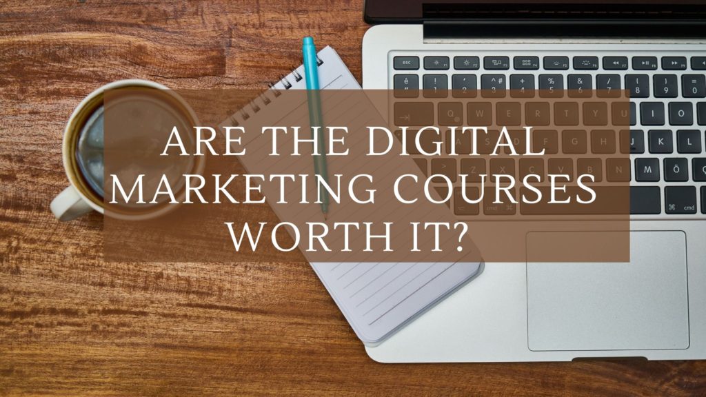 are the digital marketing course worth it