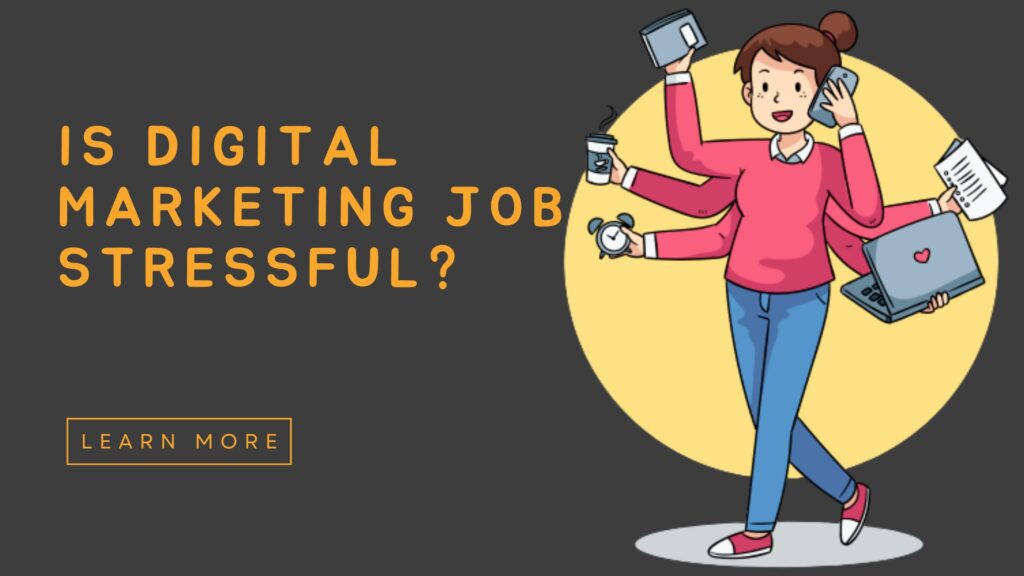Is digital marketing job stressful