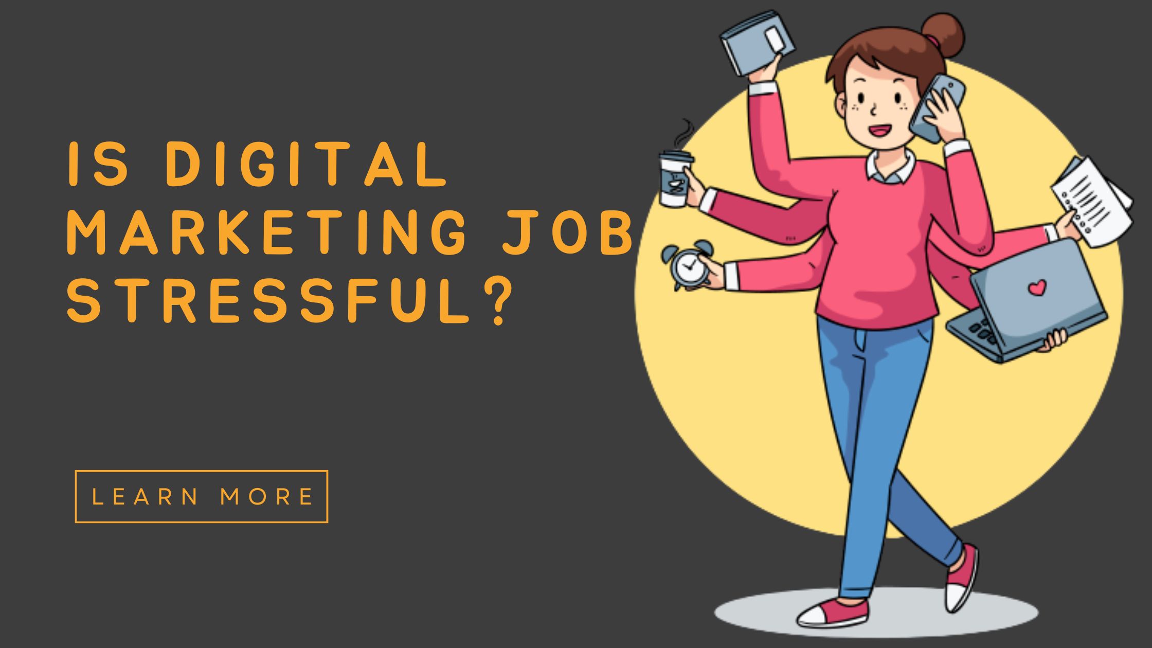 Is digital marketing a stressful job?